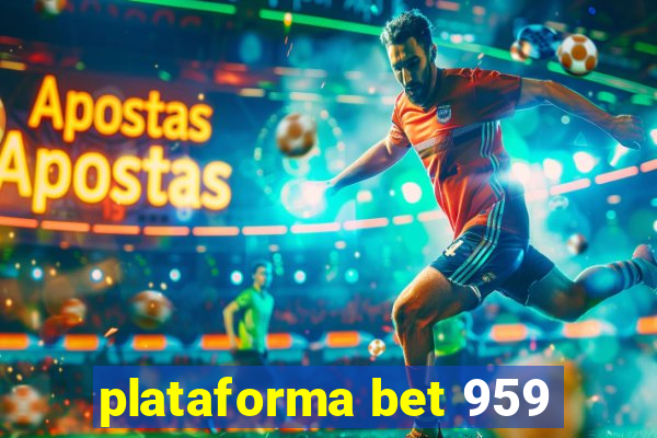 plataforma bet 959